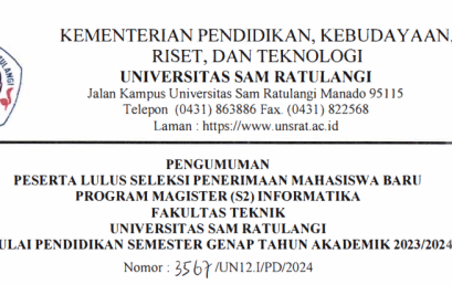 Pengumuman Peserta Lulus Seleksi Penerimaan Mahasiswa Baru Program Magister (S2) Informatika Fakultas Teknik Universitas Sam Ratulangi Mulai Pendidikan Semester Genap Tahun Akademik 2023/2024