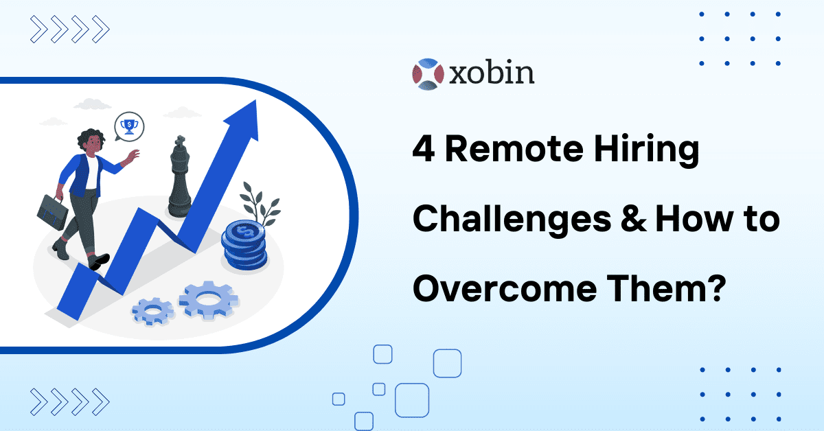 4 Remote Hiring Challenges and How to Overcome Them?
