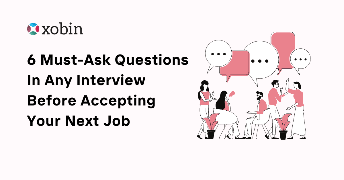 6 Must-Ask Questions In Any Interview Before Accepting Your Next Job