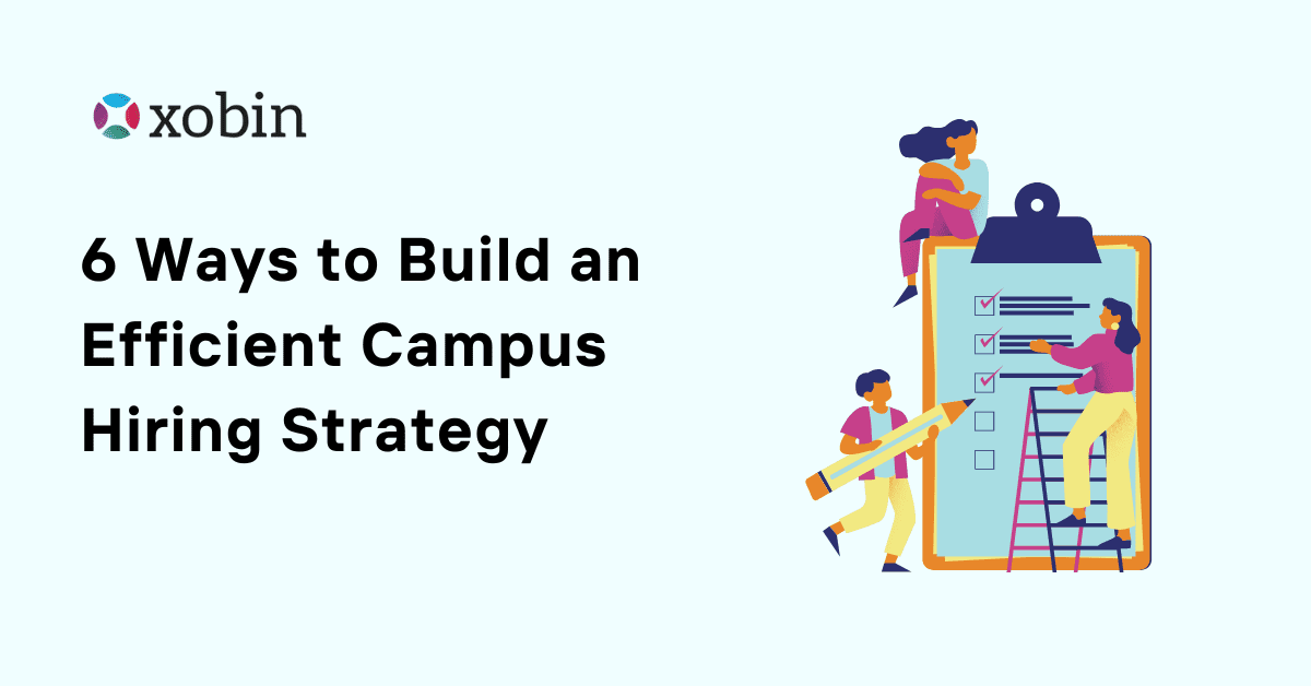 6 Ways to Build an Efficient Campus Hiring Strategy