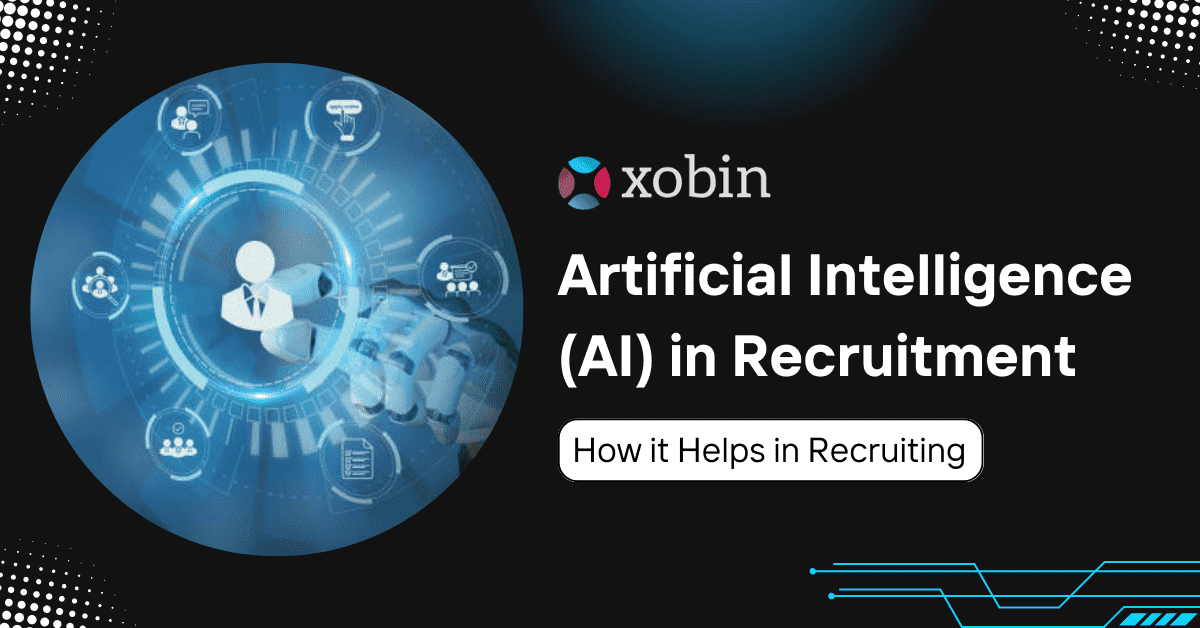 Artificial Intelligence AI in Recruitment: How it Helps in Recruiting