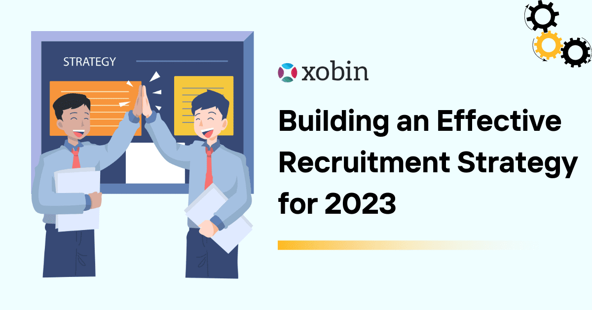 Building an effective Recruitment Strategy for 2023