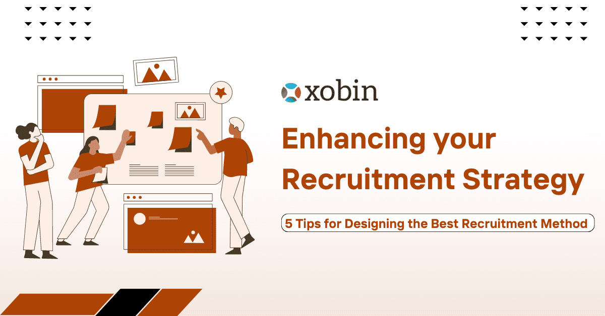 Enhancing your recruitment strategy: 5 Tips for Designing the Best Recruitment Method