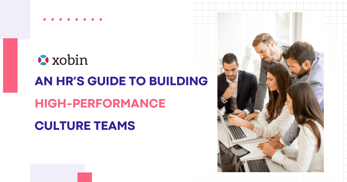An HR's Guide on Building High-Performance Culture Teams