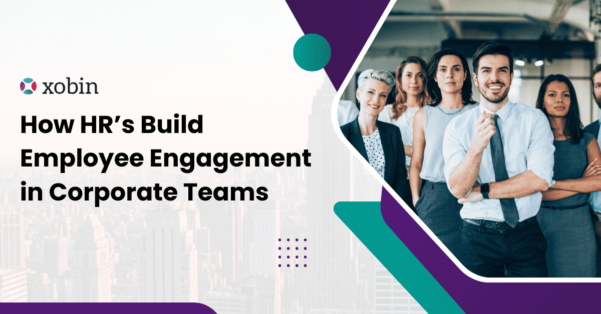 How HR's Build Employee Engagement in Corporate Teams