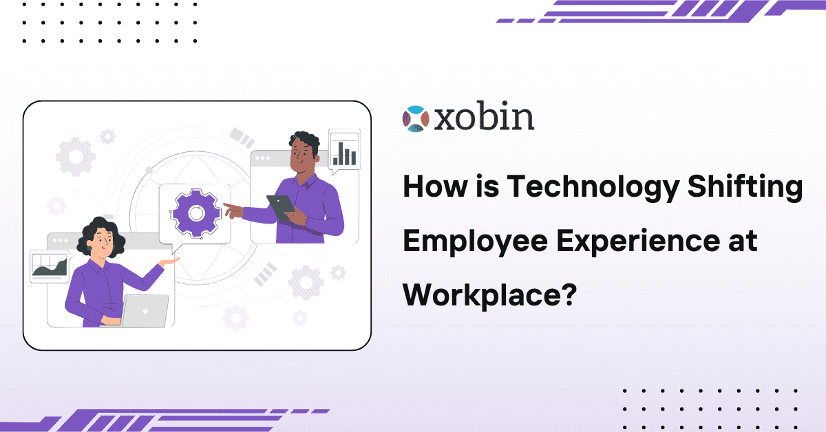 How is Technology Shifting Employee Experience at Workplace?