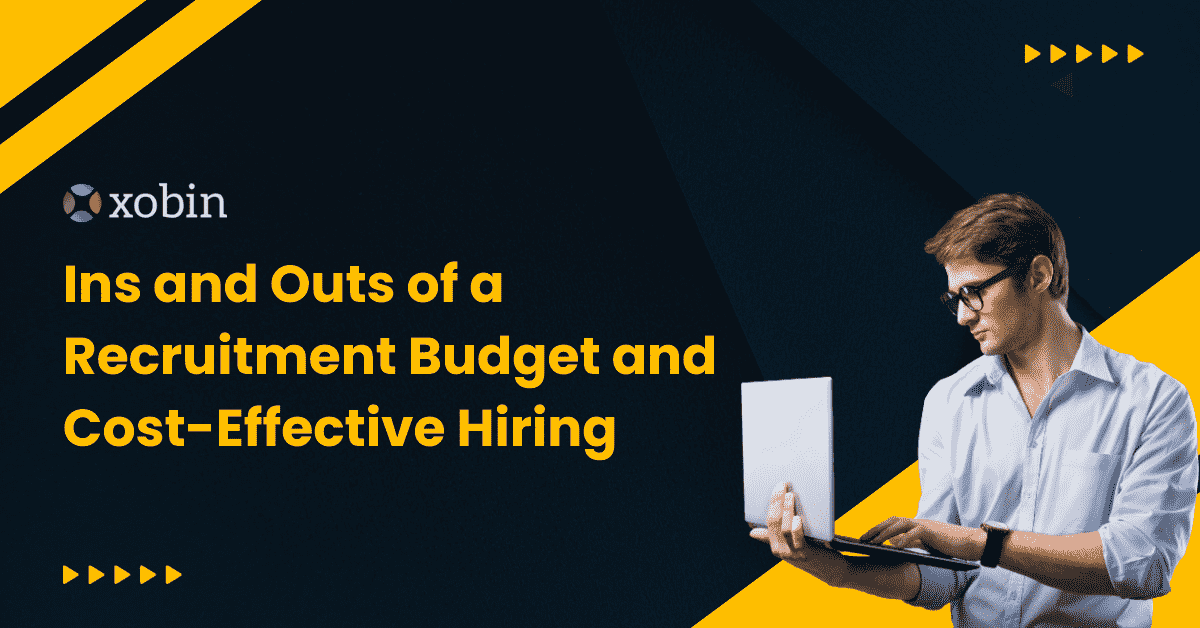 Ins and Outs of a Recruitment Budget and Cost-Effective Hiring
