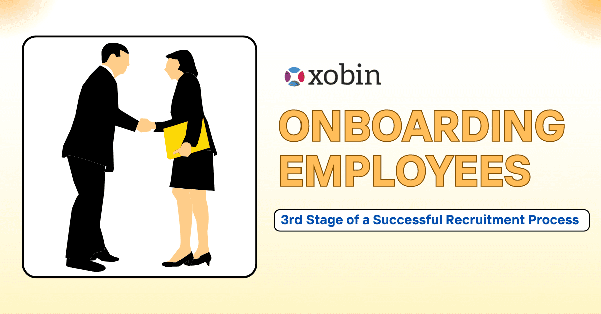 Onboarding Employees - 3rd Stage of a Successful Recruitment Process
