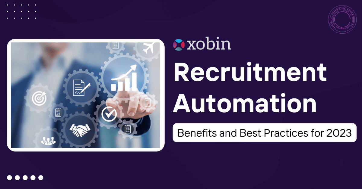 Recruitment Automation: Benefits and Best Practices for 2023