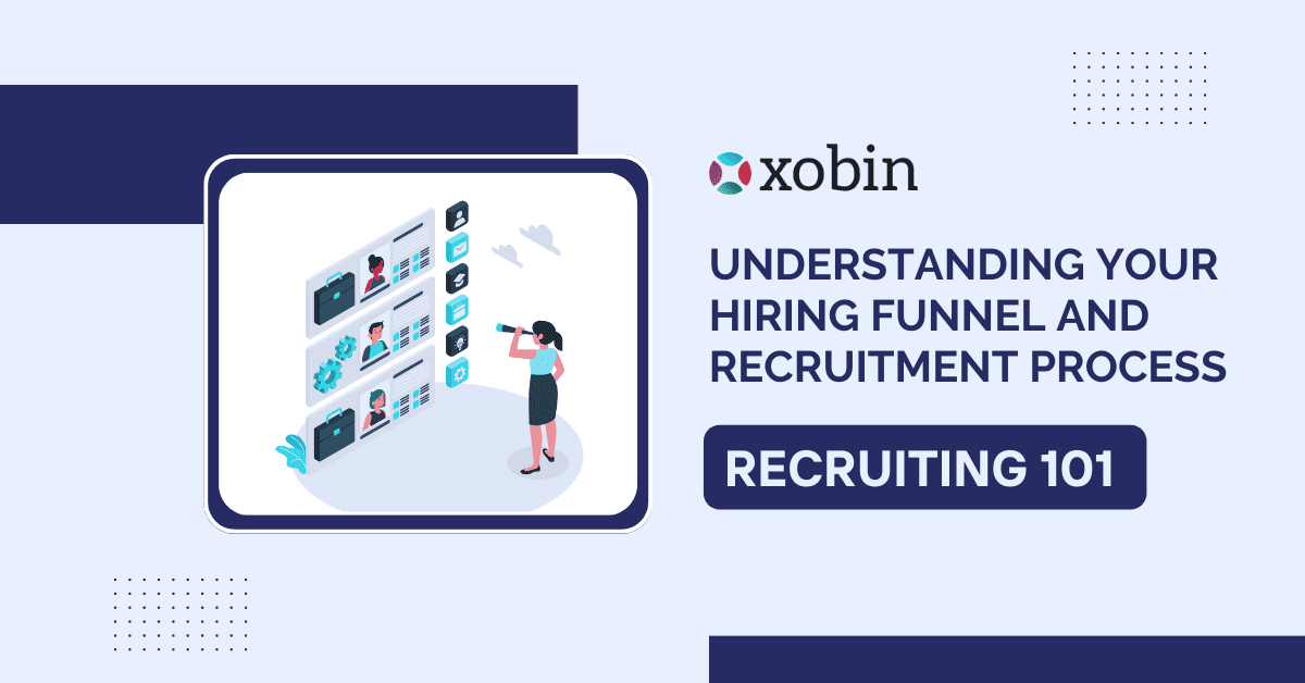 Recruiting 101 | Understanding your Hiring Funnel and Recruitment Process