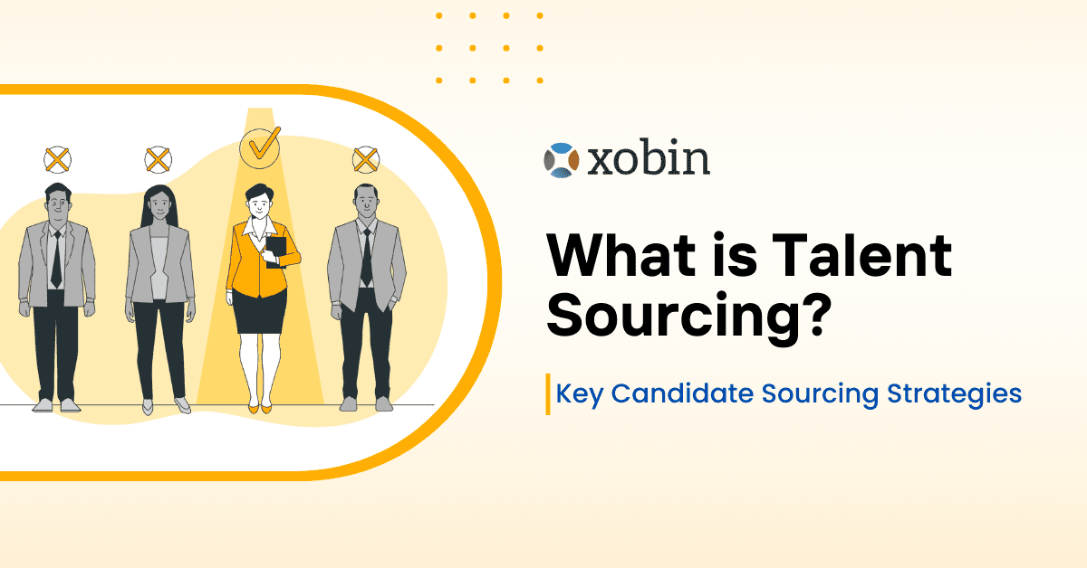 What is Talent Sourcing? Key Candidate Sourcing Strategies