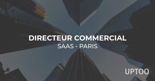 Directeur Commercial H F Paris Solution Saas Innovante Et Creative Paris Uptoo Jobs