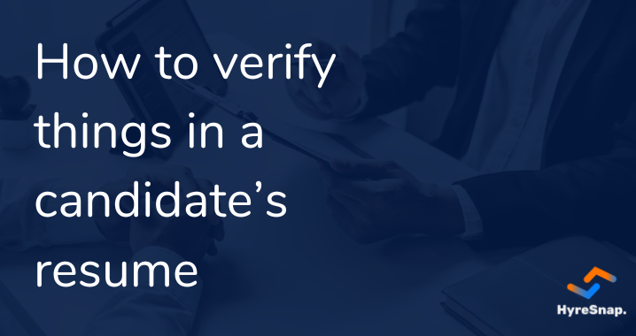 How to Verify Things in a Candidate’s Resume