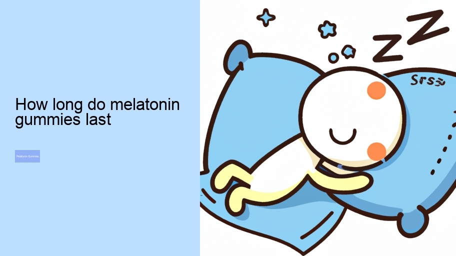 how long do melatonin gummies last