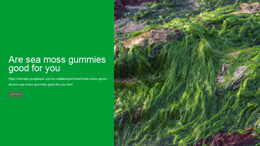 are sea moss gummies good for you
