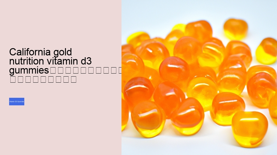 california gold nutrition vitamin d3 gummies																									