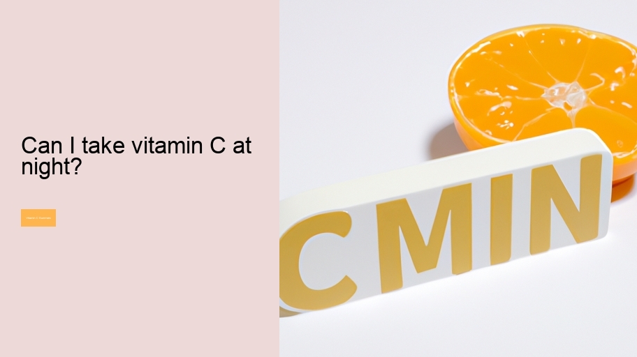 Can I take vitamin C at night?