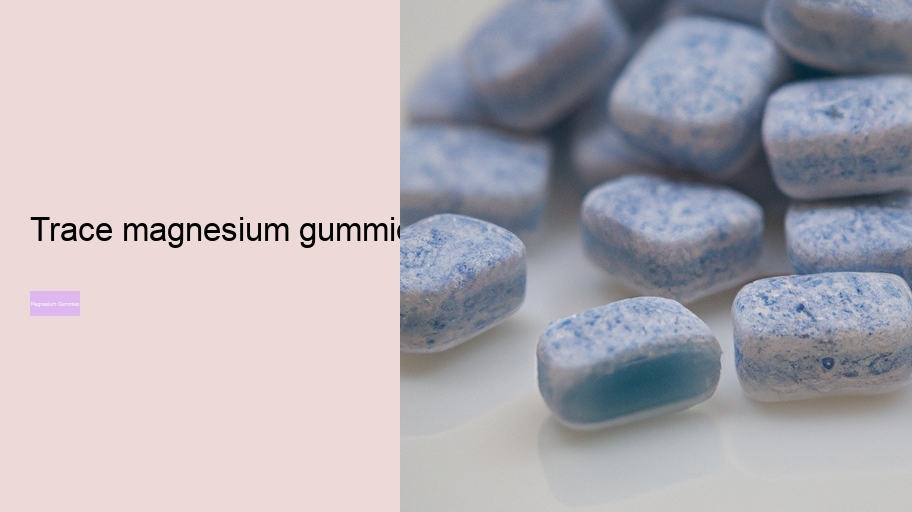 trace magnesium gummies