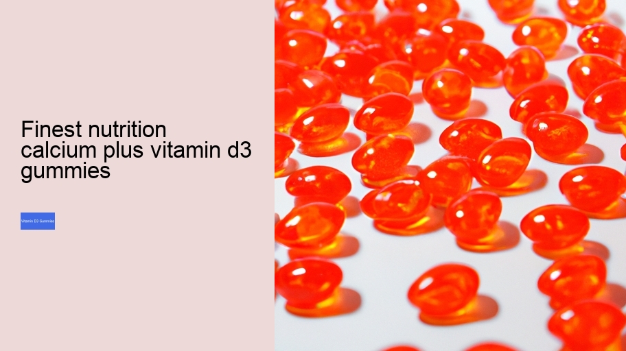 finest nutrition calcium plus vitamin d3 gummies