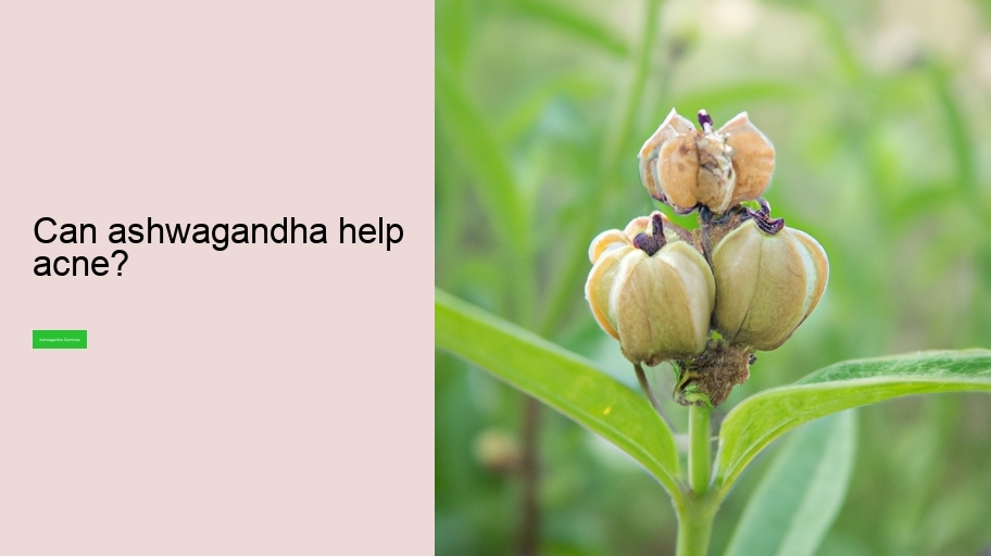 Can ashwagandha help acne?