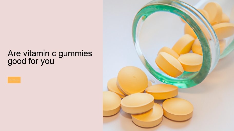 are vitamin c gummies good for you