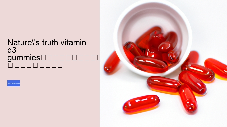 nature's truth vitamin d3 gummies																									