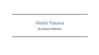 Hideki Yukawa By Mathews Zachary On Emaze