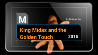 King Midas' Golden Touch by Chrisabelle Ravadilla