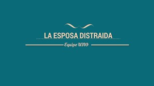 ESPOSA DISTRAIDA