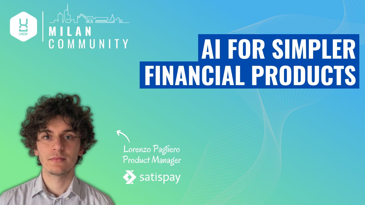 UXDX Community: Milan: How AI is Changing the Way Teams Build Digital Products