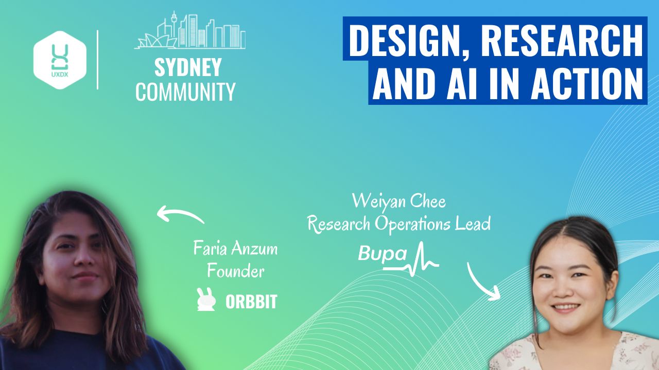 UXDX Community: Sydney: Design, Research and AI in Action