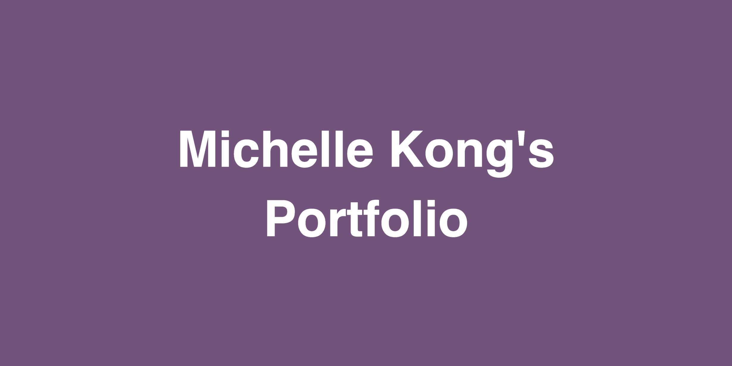 Michelle Kong Portfolio