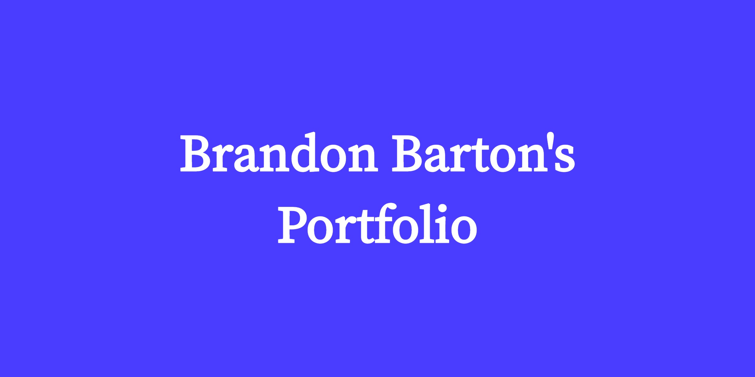 Brandon Barton's Portfolio