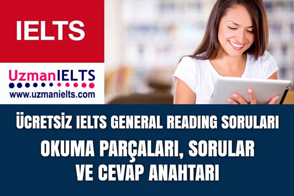 ÜCRETSİZ IELTS GENERAL READING SORU VE ÇÖZÜMLERİ - Ücretsiz Genel IELTS Okuma Parçaları