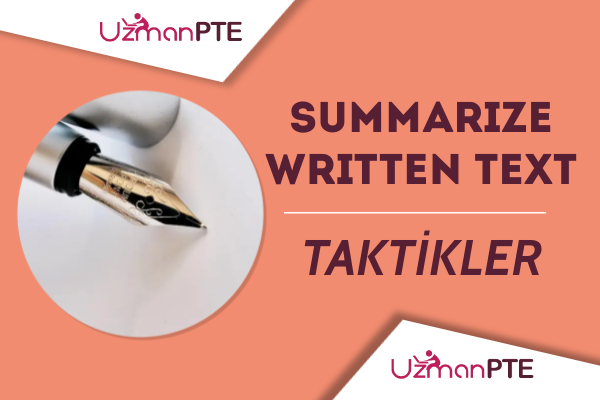 PTE Summarize Written Text soru tipinde puanınızı yükseltmeniz için taktikler