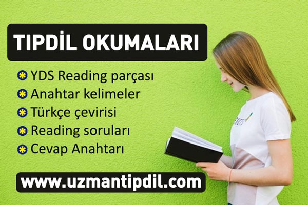 ÜCRETSİZ TIPDİL OKUMALARI - TIPDİL reading okuma parçası, çevirisi ve reading soruları