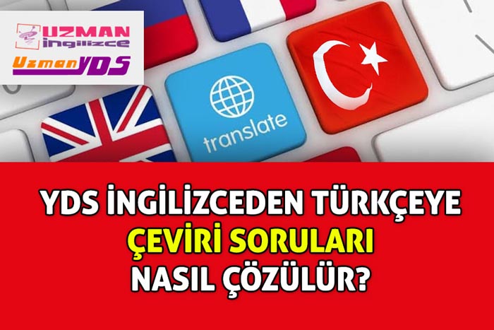 YDS İNGİLİZCEDEN TÜRKÇEYE ÇEVİRİ SORULARI NASIL ÇÖZÜLÜR?