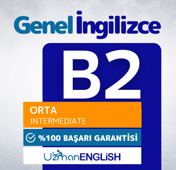 B2 - Intermediate (Orta)