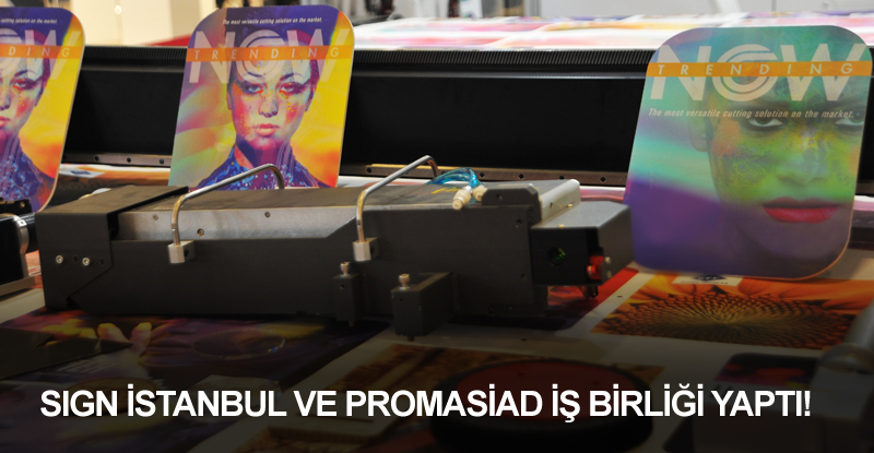 SIGN İstanbul ve PROMASİAD İş Birliği Yaptı!