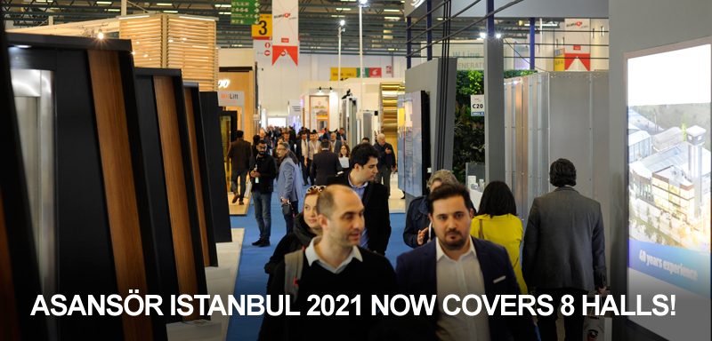 Asansör Istanbul 2021 now covers 8 halls!