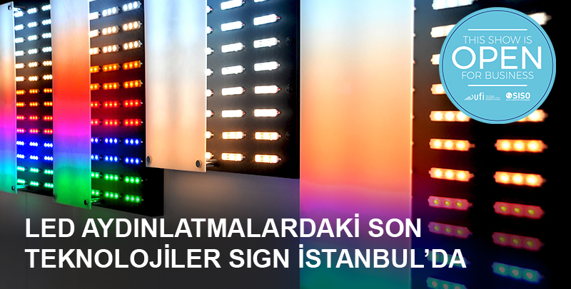 LED Aydınlatmalardaki Son Teknolojiler, SIGN İstanbul 2020’de Sergilenecek.