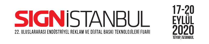 22. Uluslararası Endüstriyel Reklam ve Dijital Baskı Teknolojileri Fuarı SIGN İstanbul, KOSGEB 2020 yılı yurt içi fuar desteği kapsamında.