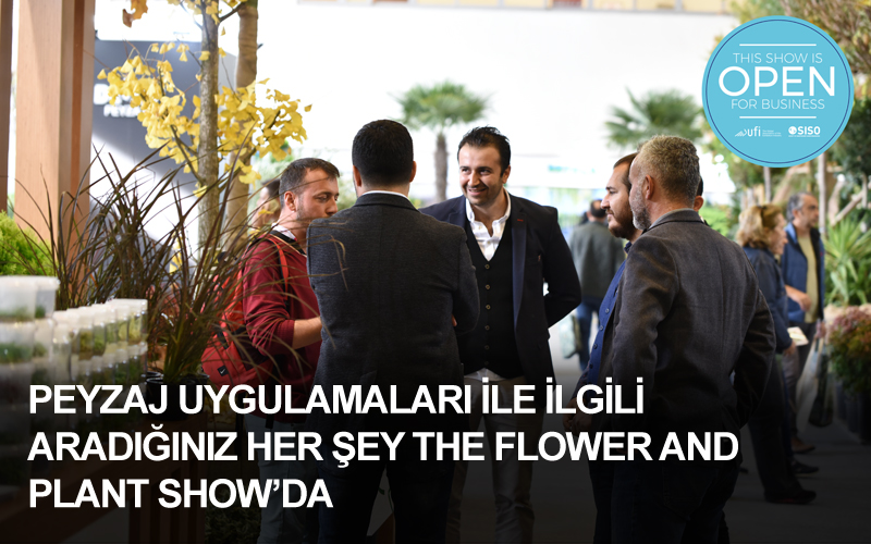 Süs bitkileri ve peyzaj sektörünün lideri pek çok firma The Flower and Plant Show’da yerini aldı