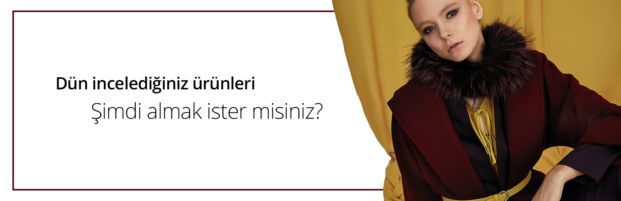 Dün Baktığınız Ürünleri İncelemek İster misiniz?