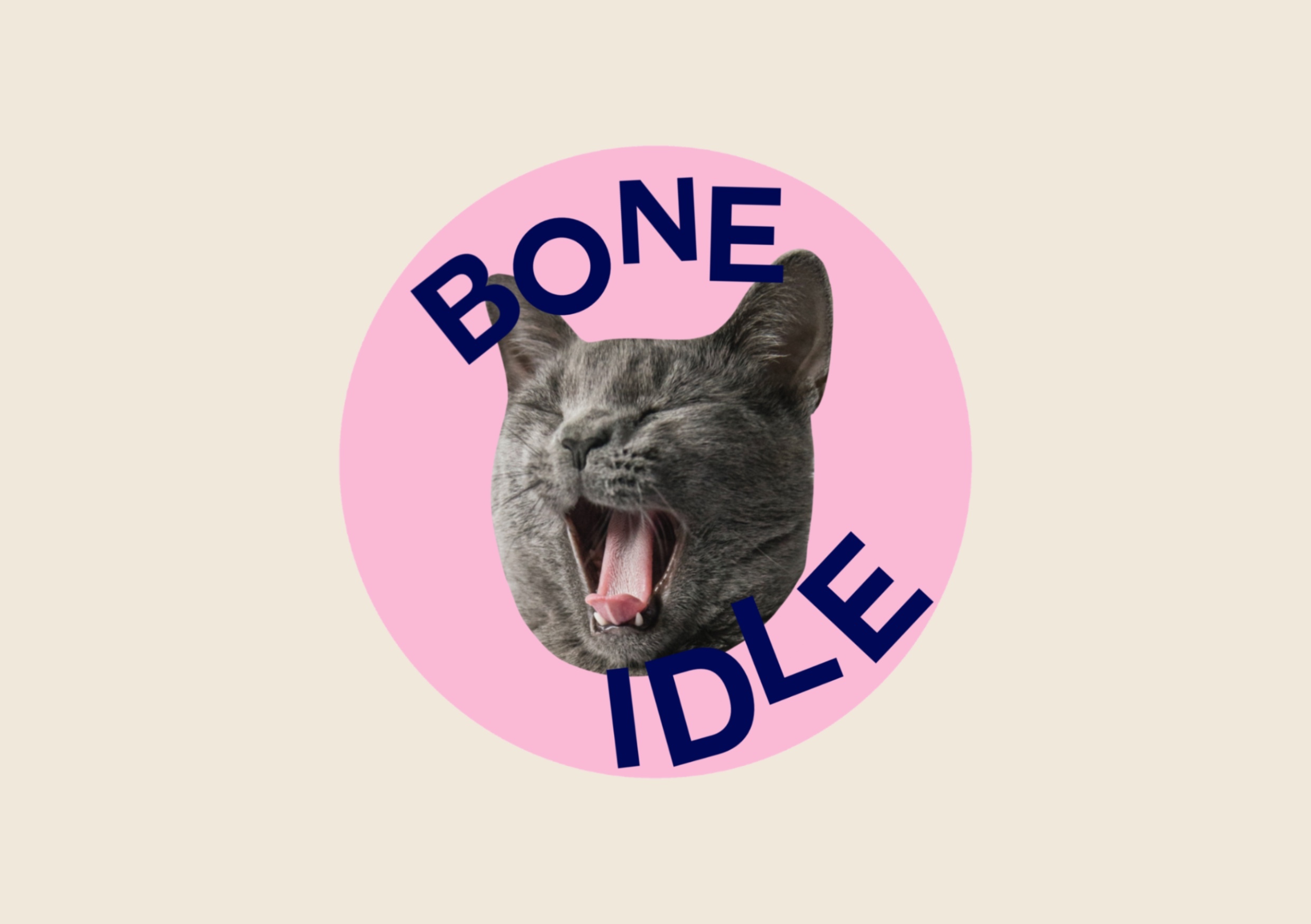 A graphic image of a cat yawning with the text bone idle on a pink circle