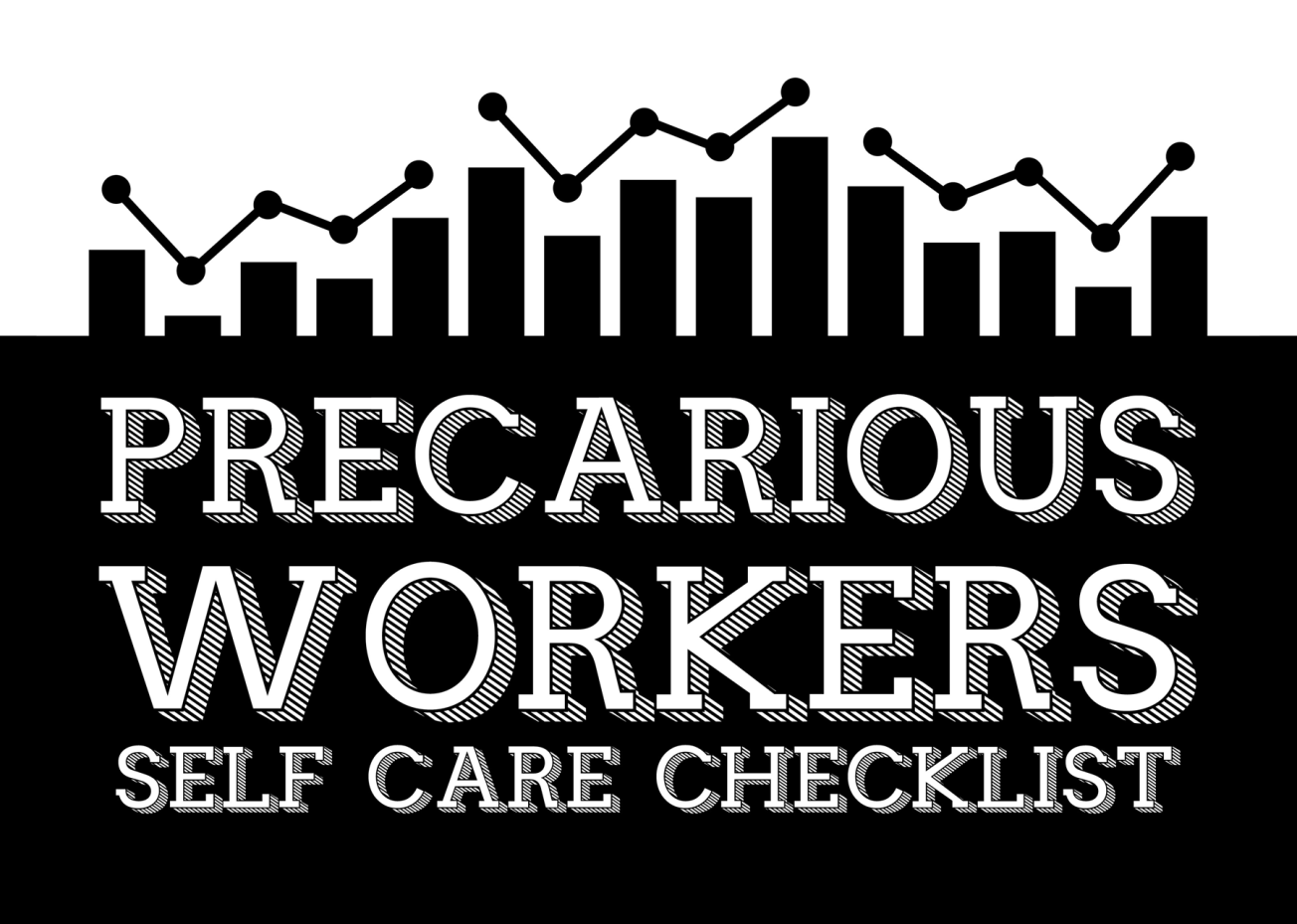 A black and white graphic which looks like a graph and has the text 'Precarious Workers Self-care checklist'