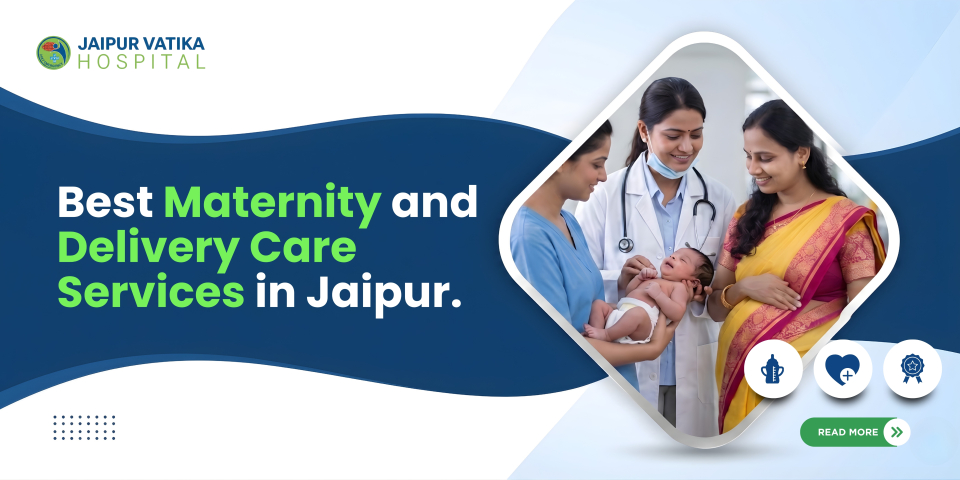 Best Maternity and Delivery Care Services in Jaipur