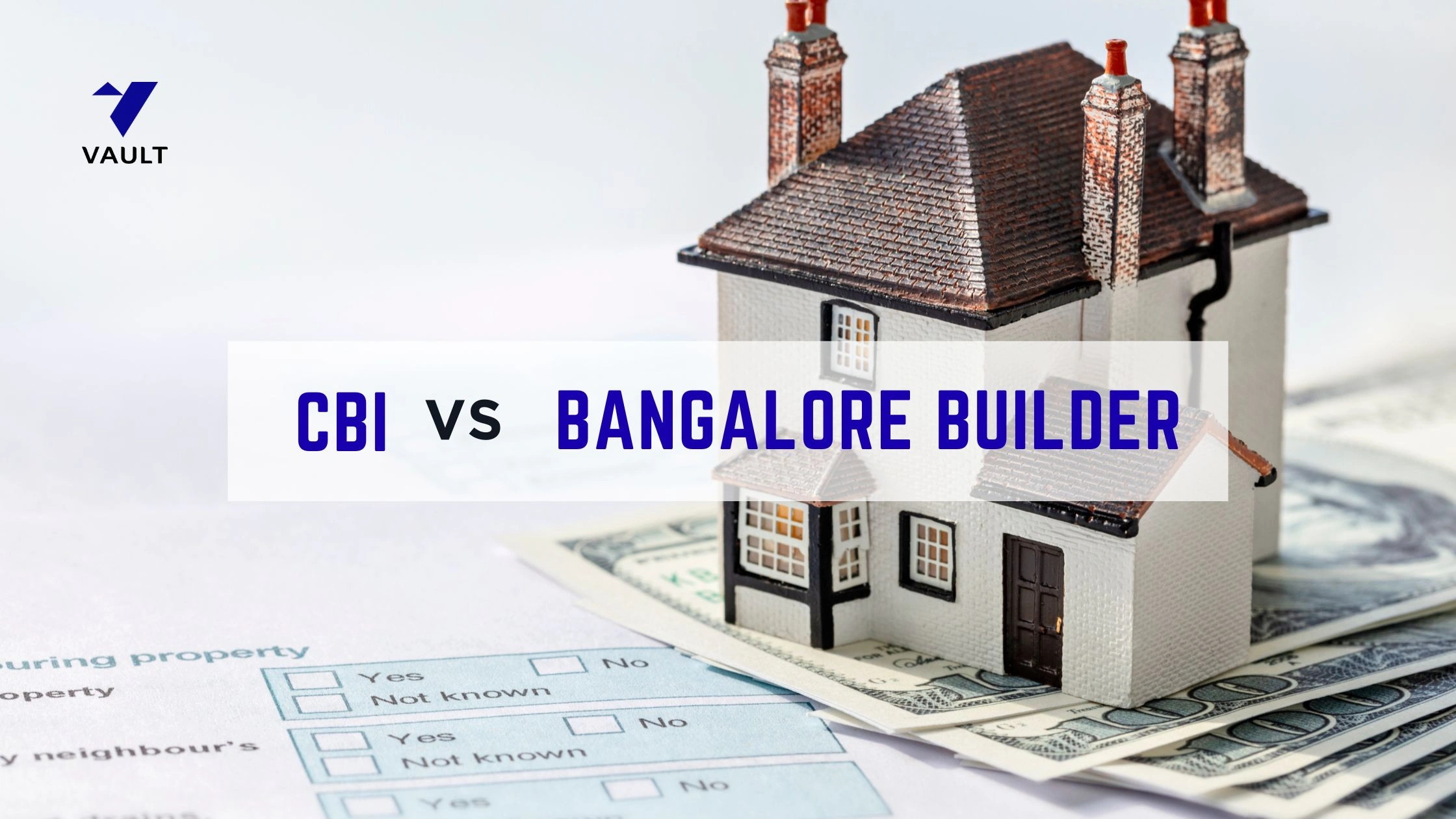 CBI vs Bengaluru Builders: What Every Homebuyer Must Check