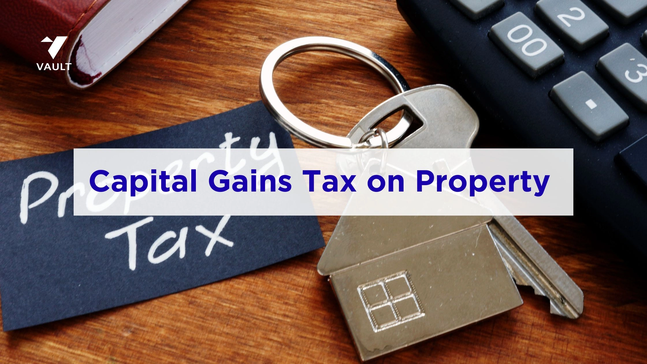 Capital Gains Tax on Property: Rates, Calculation & Exemptions (2026)