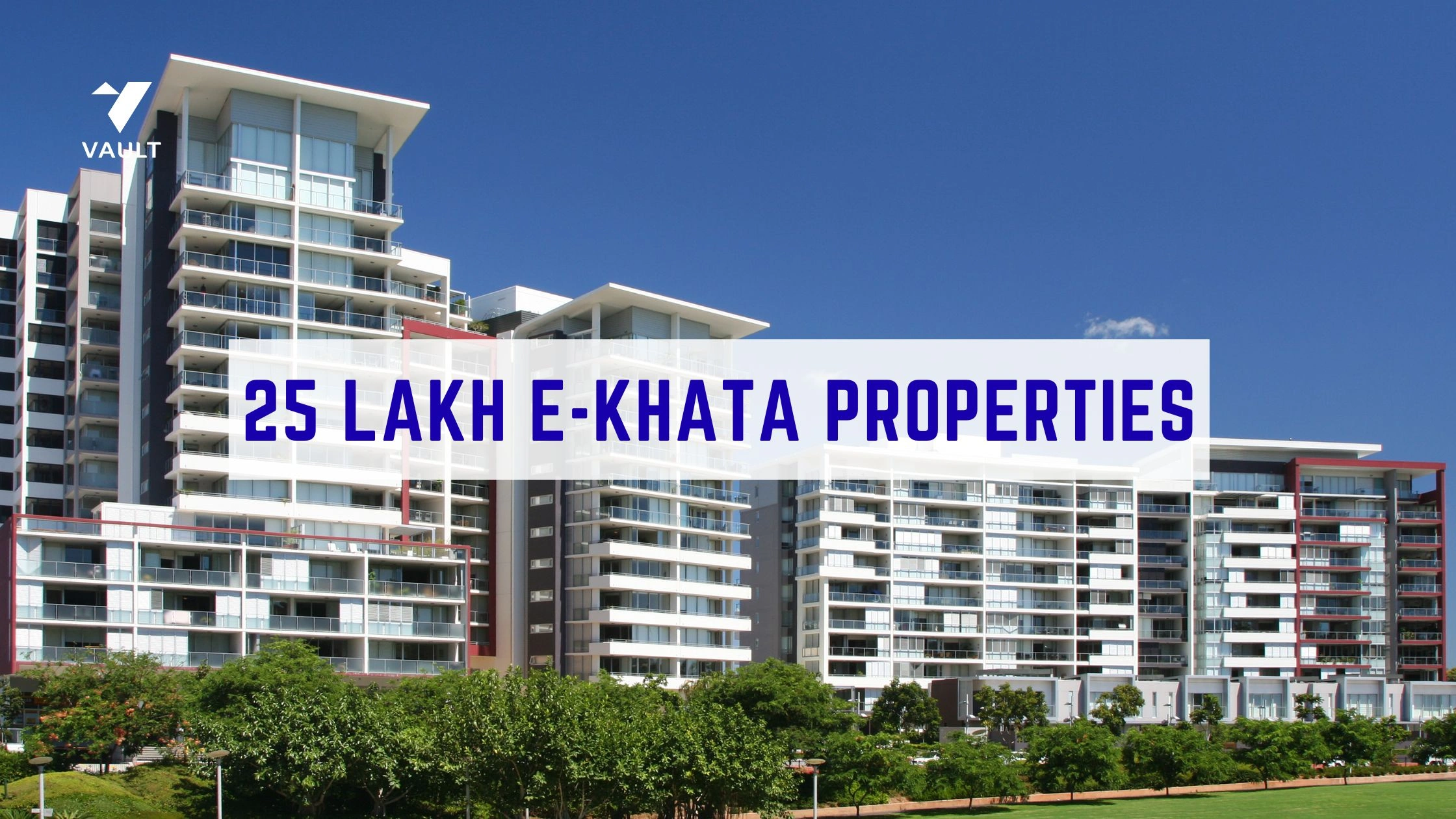 25 Lakh e-Khata Properties Digitised, GPS and Aadhaar Integration 